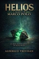 Alderico Trevisan - Helios. Il segreto di Marco Polo (2026)