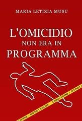 Maria Letizia Musu - L'omicidio non era in programma (2026)