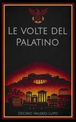 Decimo Valerio Lupo - Le Volte del Palatino (2026)