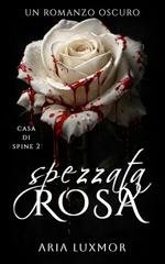 Aria Luxmor - Casa di Spine Vol. 2. Spezzata Rosa (2026)