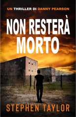 Stephen Taylor - Danny Pearson Vol. 10. Non Resterà Morto (2026)