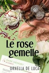 Ornella De Luca - Libri & Misteri Vol. 4. Le rose gemelle (2026)