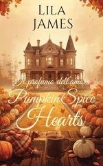 Lila James - Amberwood Falls Dilogia Vol. 2. Il profumo dell’amore Pumpkin Spice Hearts (2026)