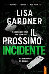 Lisa Gardner - Quincy e Rainie Vol. 3. Il prossimo incidente (2026)