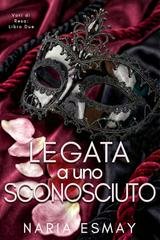 Naria Esmay - Voti di resa Vol. 2. Legata a uno Sconosciuto (2026)