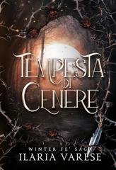Ilaria Varese - Winter Fe' Saga Vol.6. Tempesta di Cenere (2026)