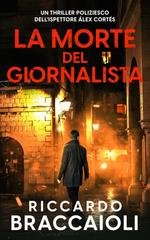 Riccardo Braccaioli - Ispettore Álex Cortés Vol. 13.5. La Morte del Giornalista (2026)