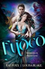 Louisa Blake, Rae Foxx - Academia da Enseada dos Piratas Vol. 3. Fuoco (2026)