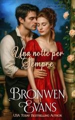 Bronwen Evans - La serie dei signori caduti in disgrazia Vol. 6. Una notte per Sempre (2026)