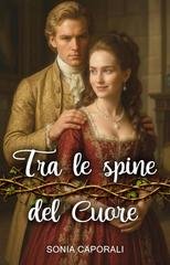 Sonia Caporali - Serie MacAuley Vol. 5. Tra le spine del cuore (2026)