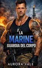 Aurora Vale - Una Storia d'Amore sulla Sicurezza di Steel Valor Vol. 1. La Marine Guardia del Corpo (2026)