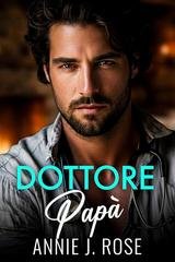 Annie J. Rose - Dottore Papà (2026)