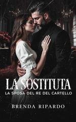 Brenda Ripardo - La sostituta. La Sposa Del Re Del Cartello (2026)