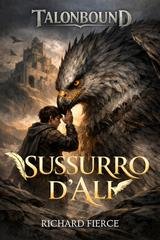 Richard Fierce - Talonbound Vol. 1. Sussurro d'Ali (2026)
