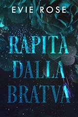 Evie Rose - I boss di Londra Vol. 6. Rapita dalla Bratva (2026)
