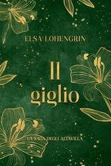 Elsa Lohengrin - La Saga degli Altavilla Vol. 3. Il Giglio (2026)