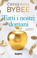 Catherine Bybee - Gli eredi Vol. 1. Tutti i nostri domani (2026)