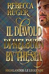 Rebecca Ruger - Highlander. Le Leggende Vol. 6. Il Diavolo di Helburn (2026)