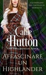 Callie Hutton - Affascinare un Highlander (2026)
