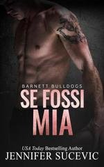 Jennifer Sucevic - Serie Barnett Bulldogs Vol. 4. Se Fossi Mia (2026)