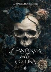 Annalisa Montagner - Il fantasma sulla collina (2026)