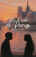 Elizabeth A. Dallas - Sotto il cielo di Parigi (2026)
