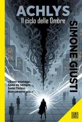 Simone Giusti - ACHLYS. Il Ciclo delle Ombre (2026)