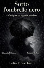 Lelio Finocchiaro - Sotto l'ombrello nero (2026)