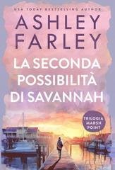 Ashley Farley - Trilogia Marsh Point Vol. 3. La seconda possibilità di Savannah (2026)