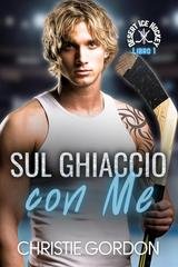 Christie Gordon - Desert Ice Hockey Vol. 1. Sul Ghiaccio con Me (2026)