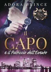 Adora Prince - Il Club dei Milionari e dei Gentiluomini Vol. 4. Il Capo e il Pasticcio dell'Evento (2026)