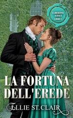 Ellie St. Clair - I libertini audaci Vol. 5. La fortuna dell'erede (2026)