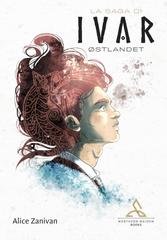 Alice Zanivan - La Saga di Ivar Vol. 1. Østlandet (2026)