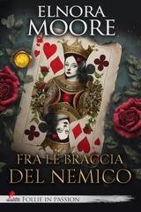 Elnora Moore - Mafia romance Vol. 2. Fra le braccia del nemico (2026)
