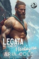 Aria Cole - Cuori Selvaggi Vol. 2. Legata all’Uomo di Montagna (2026)