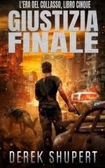 Derek Shupert - L'era del collasso Vol. 5. Giustizia Finale (2026)