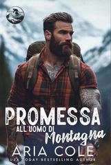 Aria Cole - Cuori Selvaggi Vol. 5. Promessa all’Uomo di Montagna (2026)