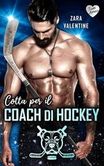 Zara Valentine - Philadelphia Pitbulls Sports Romance Vol. 6. Cotta per il coach di hockey (2026)