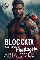 Aria Cole - Cuori Selvaggi Vol. 6. Bloccata con l’Uomo di Montagna (2026)