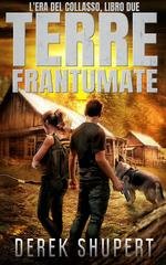 Derek Shupert - L'era del Collasso Vol. 2. Terre Frantumate (2026)