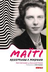 Maïti Girtanner, Guillaume Tabard - Maïti. Resistenza e perdono (2022)