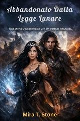 Mira T. Stone - Abbandonato dalla legge lunare (2026)