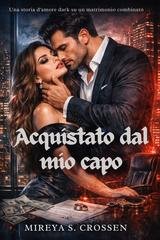 Mireya S. Crossen - Acquistato dal mio capo (2026)