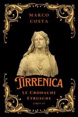 Marco Costa - Tirrenica Le Cronache Etrusche Vol. 3. Rapsodia dei Re (2026)