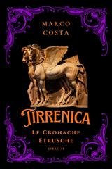 Marco Costa - Tirrenica Le Cronache Etrusche Vol. 2. L'ascesa di Tarchna (2026)