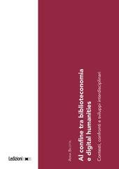 Anna Bilotta - Al confine tra biblioteconomia e digital humanities. Contesti, confronti e sviluppi interdisciplinari (2026)