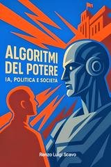 Renzo Luigi Scavo - Algoritmi del potere (2026)