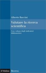 Alberto Baccini - Valutare la ricerca scientifica. Uso e abuso degli indicatori bibliometrici (2011)