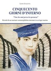 Leone Guglietta - Cinquecento giorni d'inferno. Ricordi di un marinaio sommergibilista internato in un lagher nazista (2026)