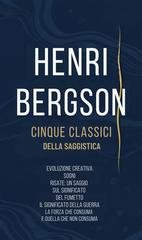 Henri Bergson - Cinque classici della saggistica (2026)